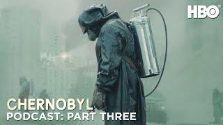 The Chernobyl Podcast | Part Three | HBO