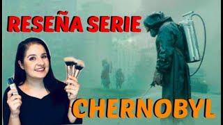 CHERNOBYL RESEÑA SERIE DE HBO 2019 [MIENTRAS ME MAQUILLO]