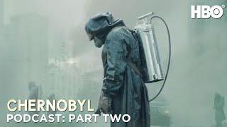 The Chernobyl Podcast | Part Two | HBO