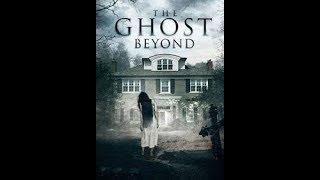 فيلم الرعب البيت المسكون جديد مترجم جودة عالية  the ghost beyond DH